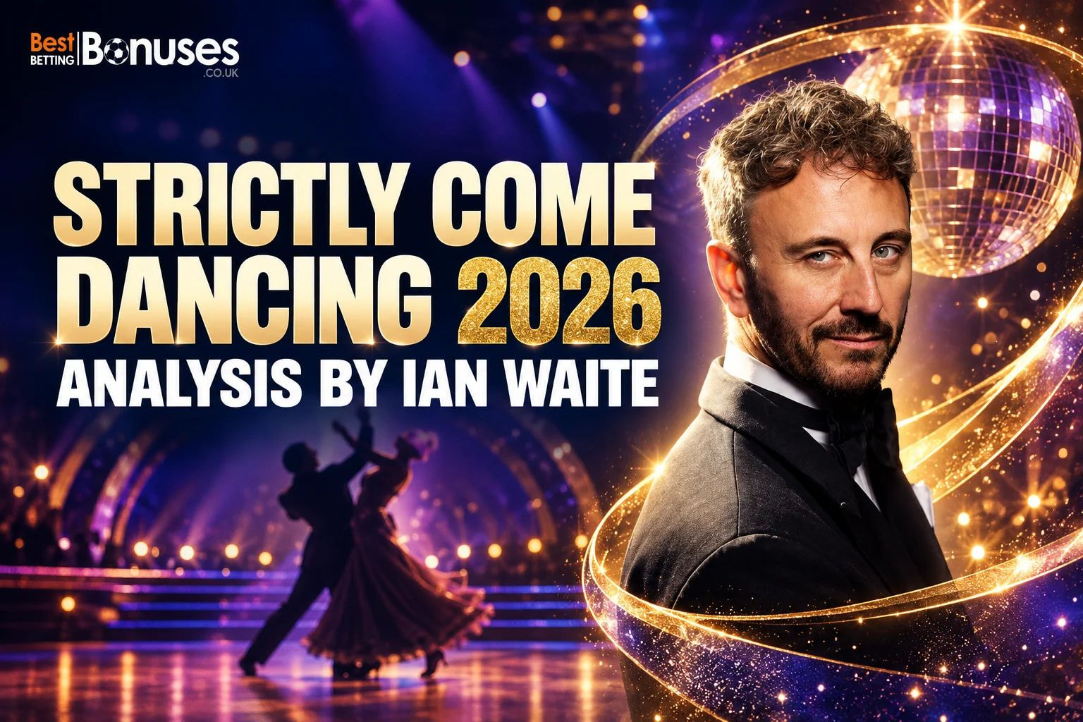 Ian Waite in a dinner suit beside a glitterball and ballroom dancers – Strictly Come Dancing 2026 analysis